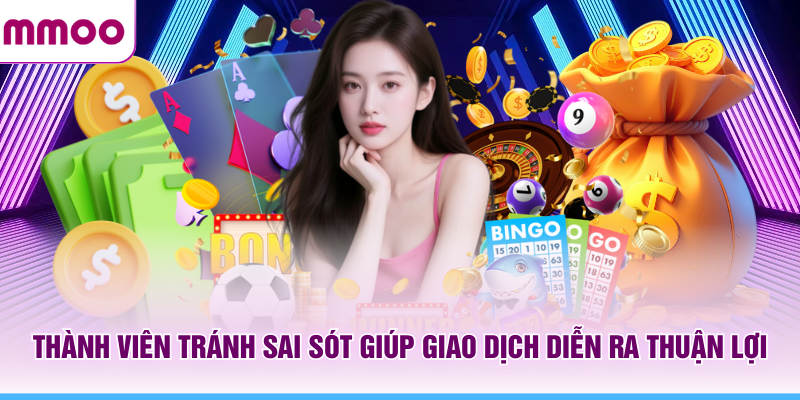 Thành viên MMOO tránh sai sót giúp giao dịch diễn ra thuận lợi