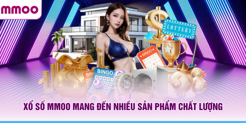 Xổ Số MMOO - Cẩm Nang Xổ Số Online Chi Tiết Năm 2026 5 Xổ số MMOO mang đến nhiều sản phẩm chất lượng